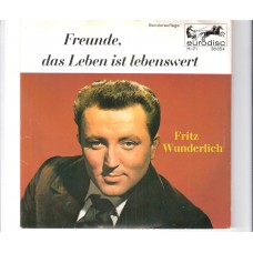 FRITZ WUNDERLICH - Freunde, das Leben ist lebenswert